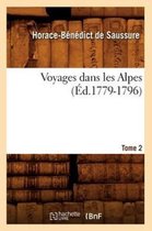 Histoire- Voyages Dans Les Alpes. Tome 2 (�d.1779-1796)