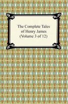 The Complete Tales of Henry James (Volume 3 of 12)