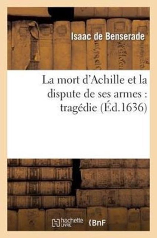 La Mort d'Achille Et La Dispute de Ses Armes