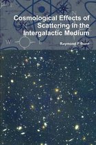 Cosmological Effects of Scattering in the Intergalactic Medium