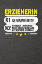 Erzieherin 1 Ich Habe Immer Recht 2 Sollte Ich Einmal Nicht Recht Haben, Tritt Ganz Automatisch 1 In Kraft