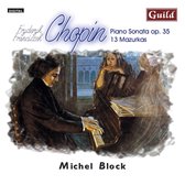 Chopin: Piano Sonata Op 35, 13 Mazurkas / Michel Block