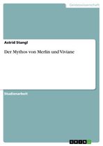 Der Mythos von Merlin und Viviane