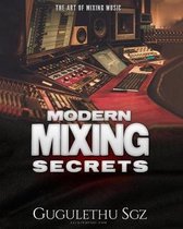 Modern Mixing Secrets