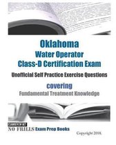 Oklahoma Water Operator Class-D Certification Exam Unofficial Self Practice Exercise Questions