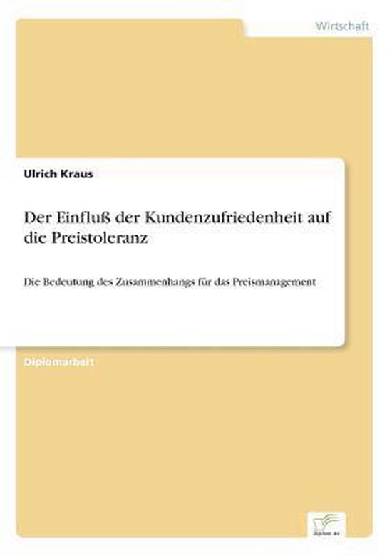 Der Einfluß der Kundenzufriedenheit auf die Preistoleranz