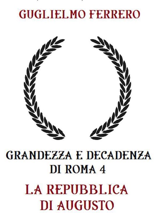 Grandezza e Decadenza di Roma 4 - Grandezza e decadenza di R ... - cover