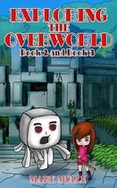 Exploring the Overworld, Book Two and Book Three (An Unofficial Minecraft Book for Kids Ages 9 - 12 (Preteen)