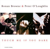 Ronan Browne & Peter O'Loughlin - Touch Me If You Dare (CD)