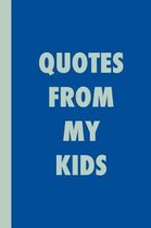 Quotes From My Kids