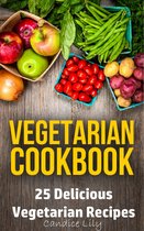 Vegetarian Cookbook: 25 Delicious Vegetarian Recipes