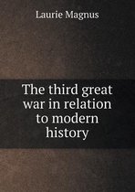 The third great war in relation to modern history