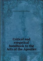 Critical and exegetical handbook to the Acts of the Apostles