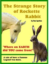 The Strange Story of Rockette Rabbit