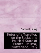 Notes of a Traveller, on the Social and Political State of France, Prussia, Switzerland, Italy