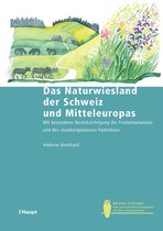 Bristol-Schriftenreihe 50 - Das Naturwiesland der Schweiz und Mitteleuropas