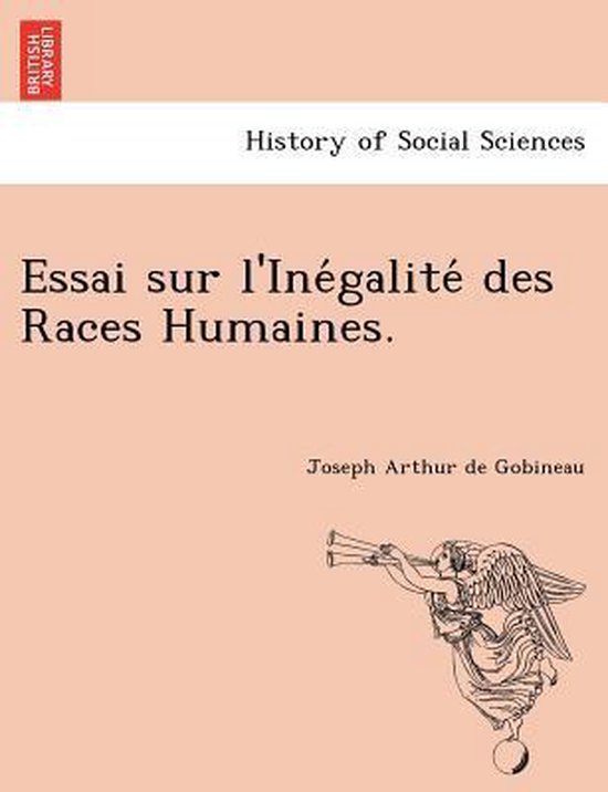 Essai sur l'Inégalité des Races Humaines., Joseph Arthur de Gobineau 9781241741853... Essai sur l'Inégalité des Races Humaines., Joseph Arthur de Gobineau 9781241741853...
