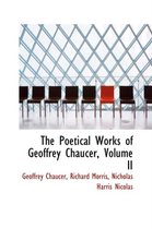 The Poetical Works of Geoffrey Chaucer, Volume II