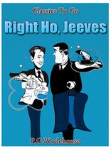 Classics To Go - Right Ho, Jeeves
