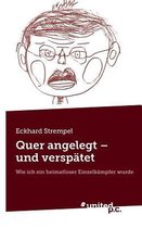 Quer Angelegt - Und Verspatet
