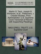 Martin G. Taub, Joseph B. Wohlman, Et Al., Petitioners, V. Chester Bowles, Price Administrator. U.S. Supreme Court Transcript of Record with Supporting Pleadings