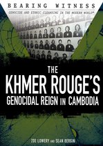 Bearing Witness: Genocide and Ethnic Cleansing - The Khmer Rouge's Genocidal Reign in Cambodia