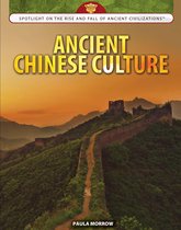 Spotlight On the Rise and Fall of Ancient Civilizations - Ancient Chinese Culture