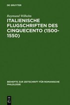 Beihefte Zur Zeitschrift Für Romanische Philologie- Italienische Flugschriften des Cinquecento (1500-1550)