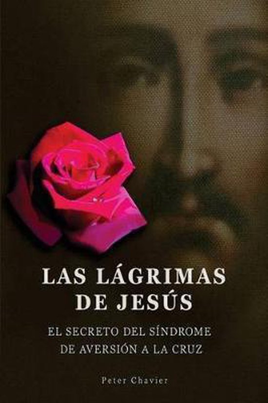 Las l�grimas de Jes�s -El secreto del s�ndrome de la i ... - cover