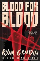 Boekomslag van 'Blood for Blood' met een illustratie van een wolf met zijn bek open, overgoten met rode laserlijnen. De tekst luidt 'Blood for Blood' en 'Stop the Nazis. Or Lose It All.'