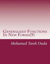 Generalized Functions In New Forms(5)