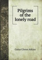 Pilgrims of the lonely road