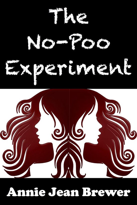 The No Poo Experiment: Can You Really Clean Your Hair Withou ... - cover