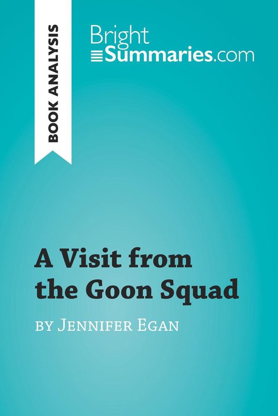 BrightSummaries.com - A Visit from the Goon Squad by Jennife ... - cover