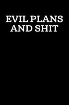 Evil Plans And Shit