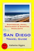 San Diego Travel Guide - Sightseeing, Hotel, Restaurant & Shopping Highlights (Illustrated)