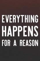 Everything Happens For A Reason