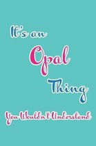 It's an Opal Thing You Wouldn't Understand