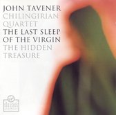 John Tavener: The Last Sleep of the Virgin; The Hidden Treasure