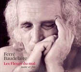 Charles Baudelaire: Les Fleurs du Mal Chantées par Léo Ferré