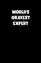 World's Okayest Expert Notebook - Expert Diary - Expert Journal - Funny Gift for Expert