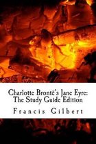 Charlotte Bronte's Jane Eyre: The Study Guide Edition