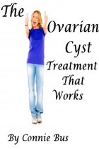 The Ovarian Cyst Treatment That Works