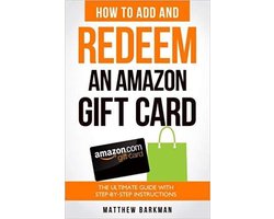 How to Add and Redeem an Amazon Gift Card | 9781987538205 | Matthew Barkman  | Boeken | bol.com