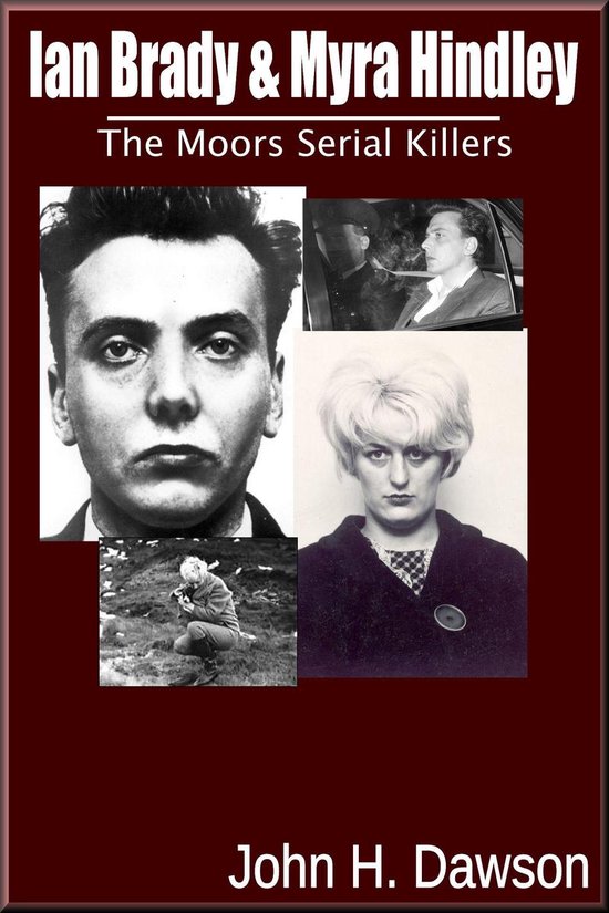 Ian Brady Myra Hindley The Moors Serial Killers Ebook John H Dawson Bol Com