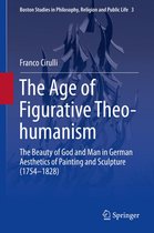 Boston Studies in Philosophy, Religion and Public Life 3 - The Age of Figurative Theo-humanism
