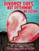 Divorce Does Not Determine My Destiny