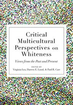 Critical Multicultural Perspectives on Whiteness 5 - Critical Multicultural Perspectives on Whiteness