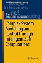 Studies in Fuzziness and Soft Computing 319 - Complex System Modelling and Control Through Intelligent Soft Computations