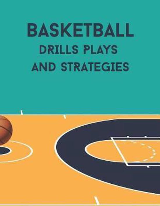 Basketball Drills Plays and Strategies, Nlts Publishing 9781077747357 Boeken